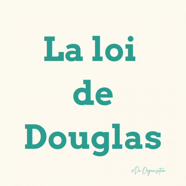 Lire la suite à propos de l’article S’organiser chez soi :  La loi de Douglas