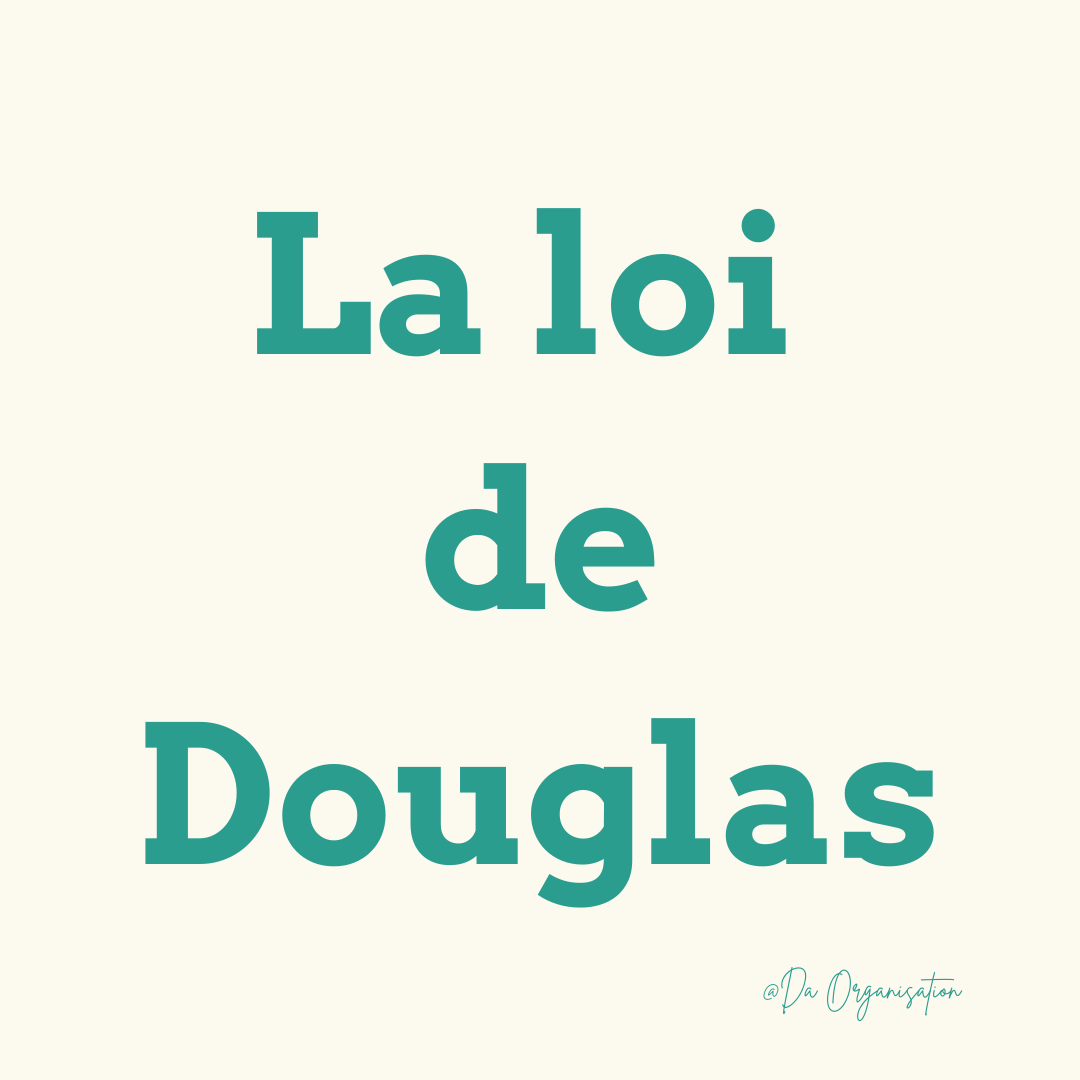 Lire la suite à propos de l’article S’organiser chez soi :  La loi de Douglas